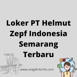 Loker pt Helmut Zepf Indonesia