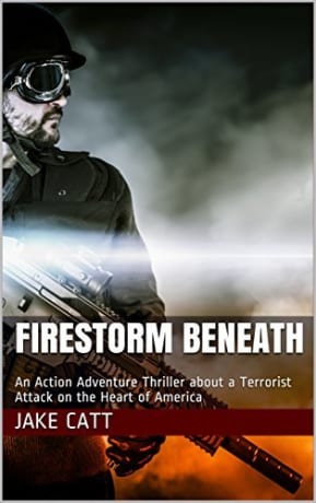 https://www.amazon.com/Firestorm-Beneath-Adventure-Thriller-Terrorist-ebook/dp/B074M16JZW/ref=sr_1_1?ie=UTF8&qid=1502127626&sr=8-1&keywords=firestorm+beneath