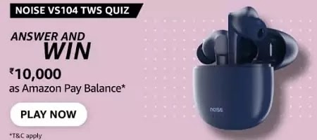 Amazon Noise VS104 TWS Quiz Answers : What's the tagline for the new Noise Buds VS104?