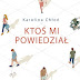 Ktoś mi powiedział - Karolina Chłoń