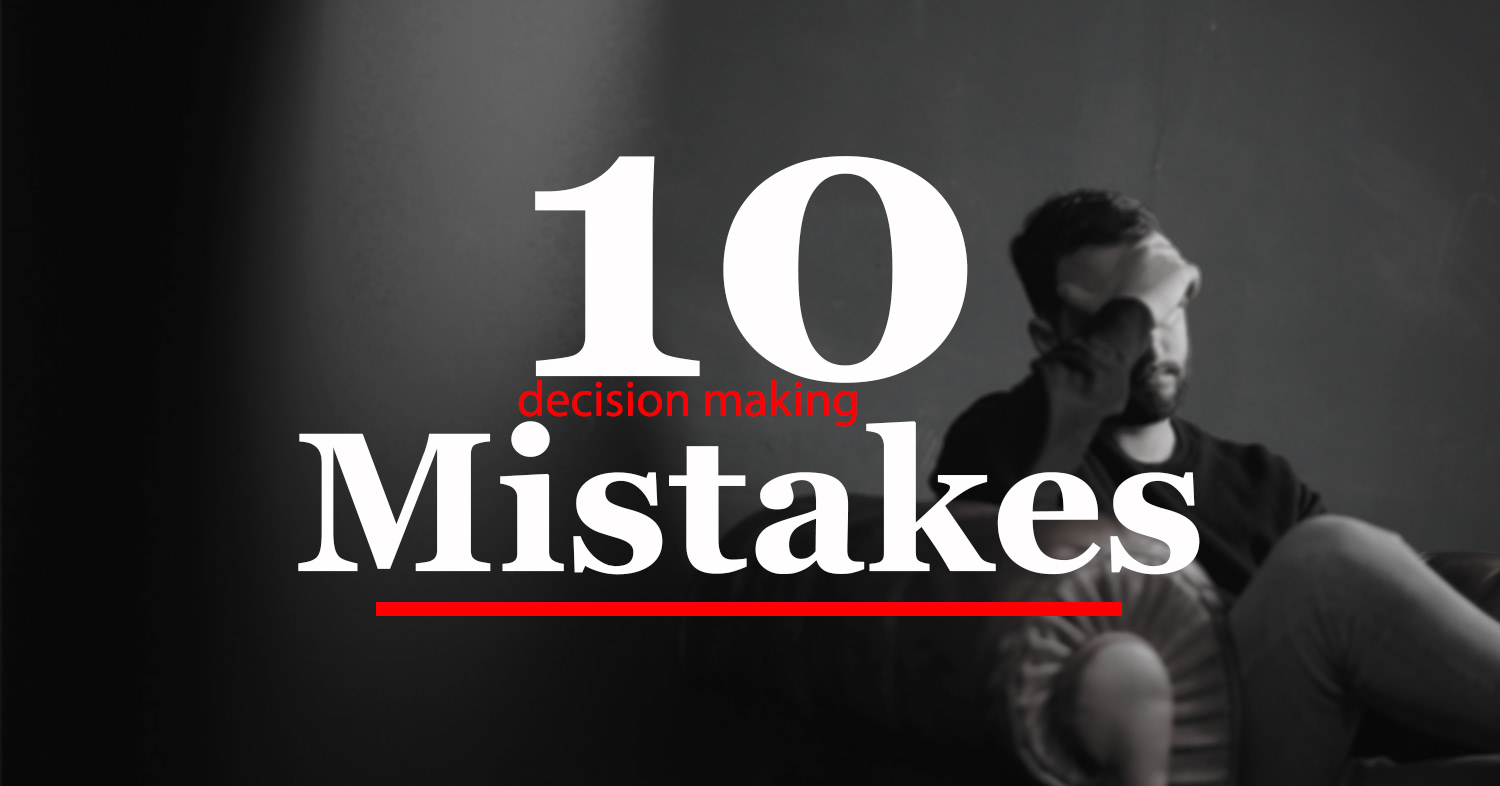 10-common-decision-making-mistakes