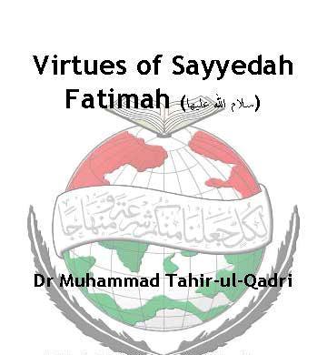 Virtus Syeda Fatima (as) by Dr Tahir ul Qadri