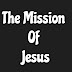 The Mission Of Jesus