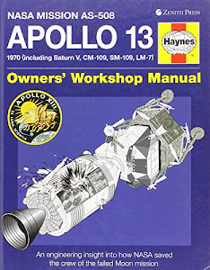 Apollo 13 Owners' Workshop Manual: An Insight into the Development, Events and Legacy of NASA's 'Successful Failure'