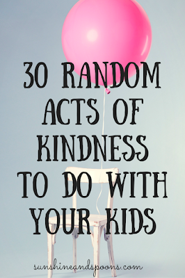 http://www.sunshineandspoons.com/2016/11/30-random-acts-of-kindness-to-do-with.html