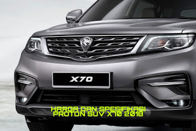 Harga dan Spesifikasi Proton SUV X70 2018