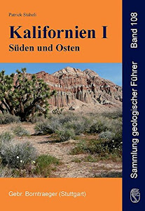 Kalifornien I - Süden und Osten: Basin und Range, Transverse und Peninsular Ranges, Death Valley, Mojave-Wüste, Geologie und Exkursionen (Sammlung geologischer Führer)