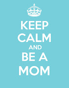 Keep Calm and Be a Mom 11x14.  Another Free Download HERE. (keep calm and be mom)