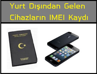 IMEI,IMEI kaydı,IMEI kayıt işlemi,telefon kayıt,iPhone kayıt,yurtdışından,iPad IMEI