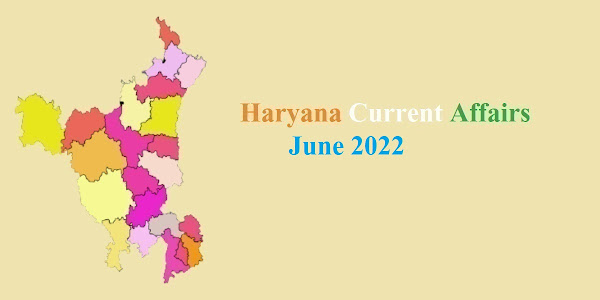 Haryana Current Affairs June 2022
