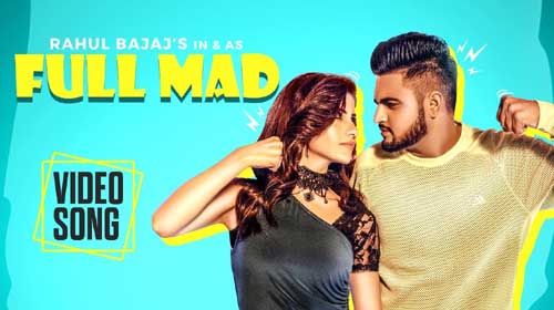 Full Mad Lyrics |  Rahul Bajaj 