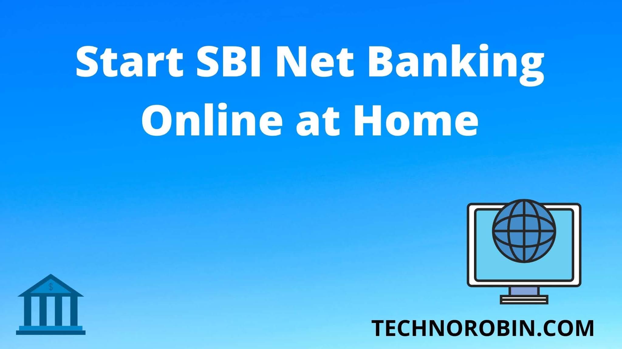 How to start SBI net Banking online at home