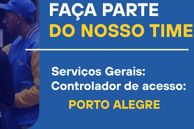 Vagas para Serviços Gerais e Controlador de Acesso em Porto Alegre