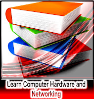 Learn Computer Hardware and Networking