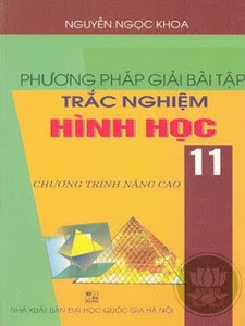 Phương Pháp Giải Bài Tập Trắc Nghiệm Hình Học 11 - Nguyễn Ngọc Khoa