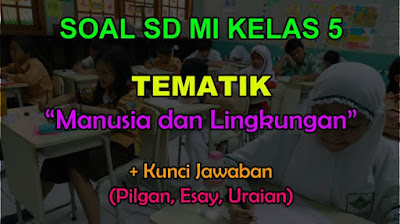 Soal Kelas 5 Tema 8 Subtema Manusia dan Lingkungan Jawaban