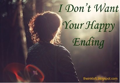 I Don't Want Your Happy Ending