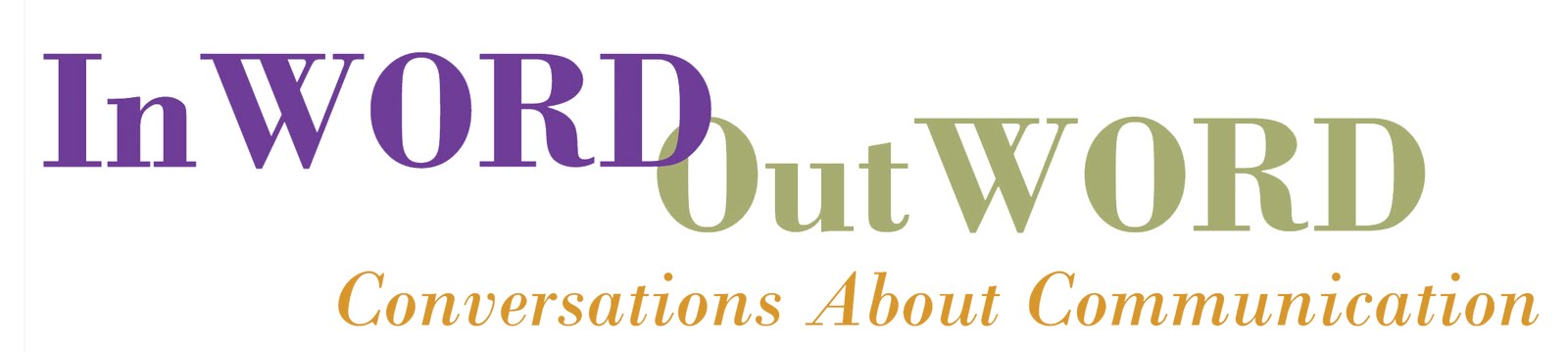 InWORD OutWORD Conversations about Communication