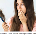 What Should You Know Before Starting Hair Fall Treatment!