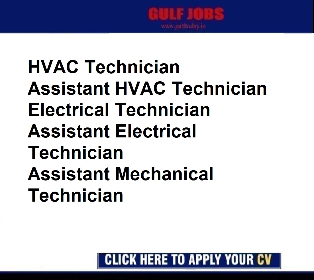 Bahrain Jobs-HVAC Technician-Assistant HVAC Technician-Electrical Technician	-Assistant Electrical Technician-Assistant Mechanical Technician