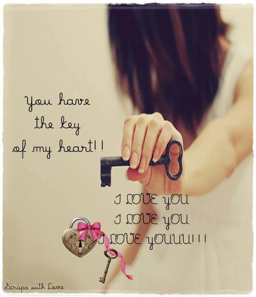 ... Quotes, Romantic Pictures, I Love You Poems: You have the key of my