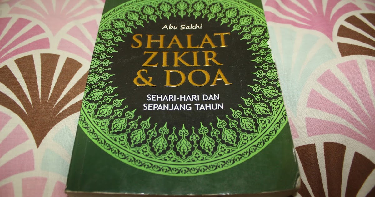 RESENSI BUKU 'SHALAT, ZIKIR & DOA SEHARI-HARI DAN 