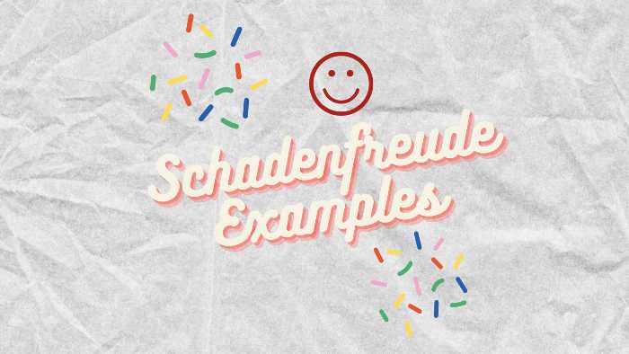 Schadenfreude Examples