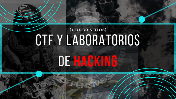 CTF y Laboratorios de HACKING (+ de 30 sitios)