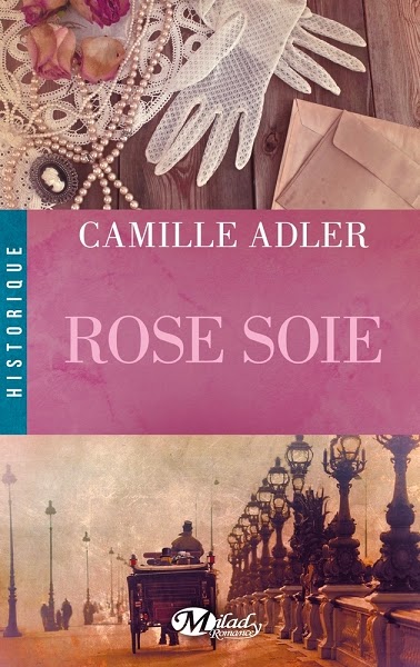 http://www.leslecturesdemylene.com/2014/10/rose-soie-de-camille-adler.html