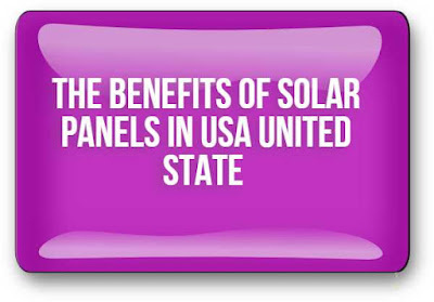 The Benefits Of Solar Panels in USA united state 2023