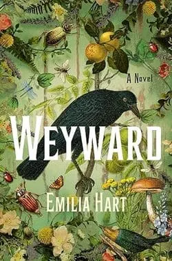 Best Historical Fiction 2023: Weyward by Emilia Hart