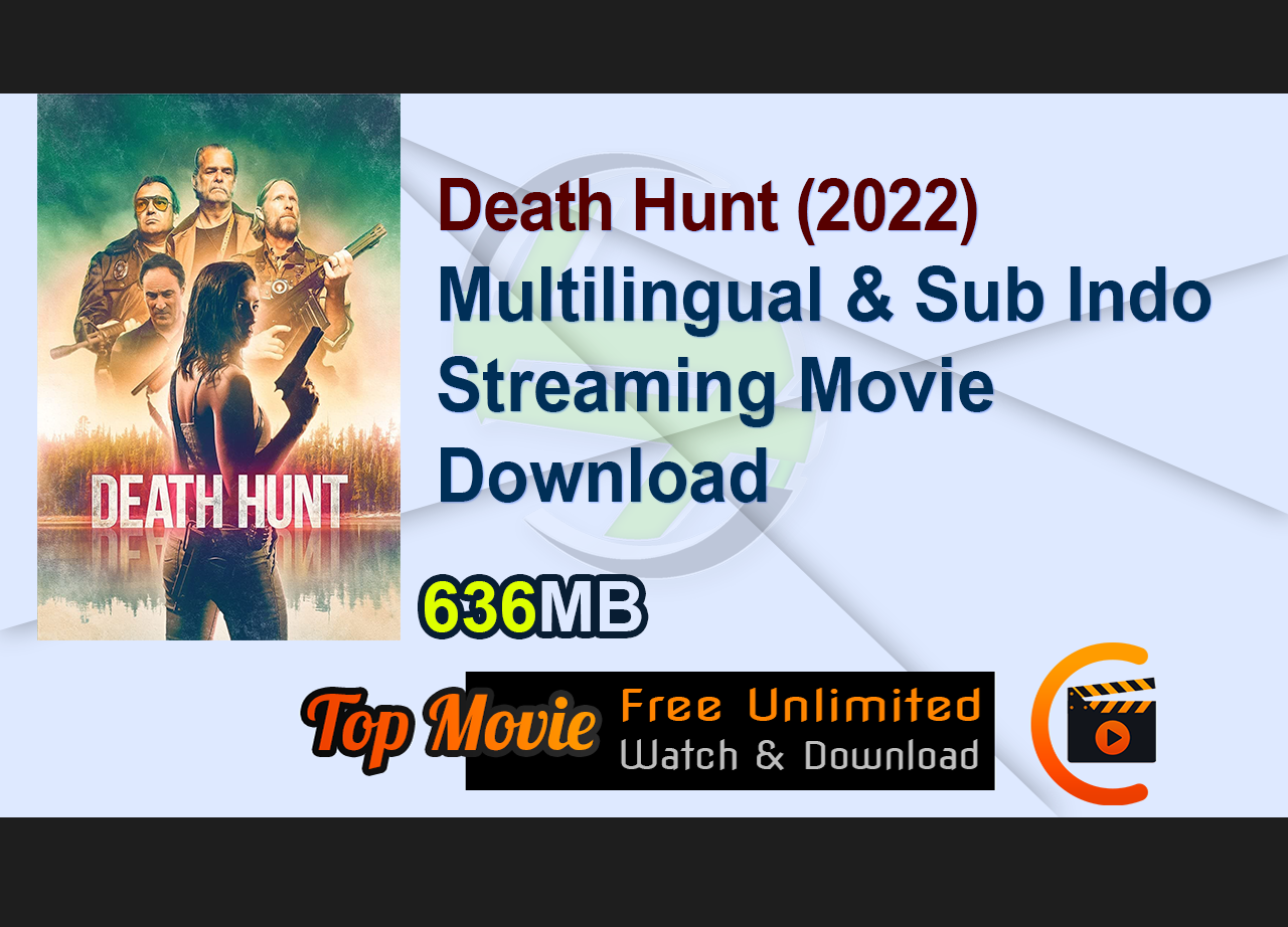 Death Hunt (2022) Multilingual & Sub Indo Streaming Movie Download
