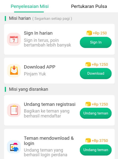 Untuk memperoleh Uang adalah dengan cara menyelesaikan misi pada menu "Bonus" yang berada di menu "Beranda" atau "Pribadi" dan pilih "Penyelesaian misi". Selesaikan misi seperti Absen setiap hari, mendownload aplikasi, dan mengundang teman melalui link refferal.