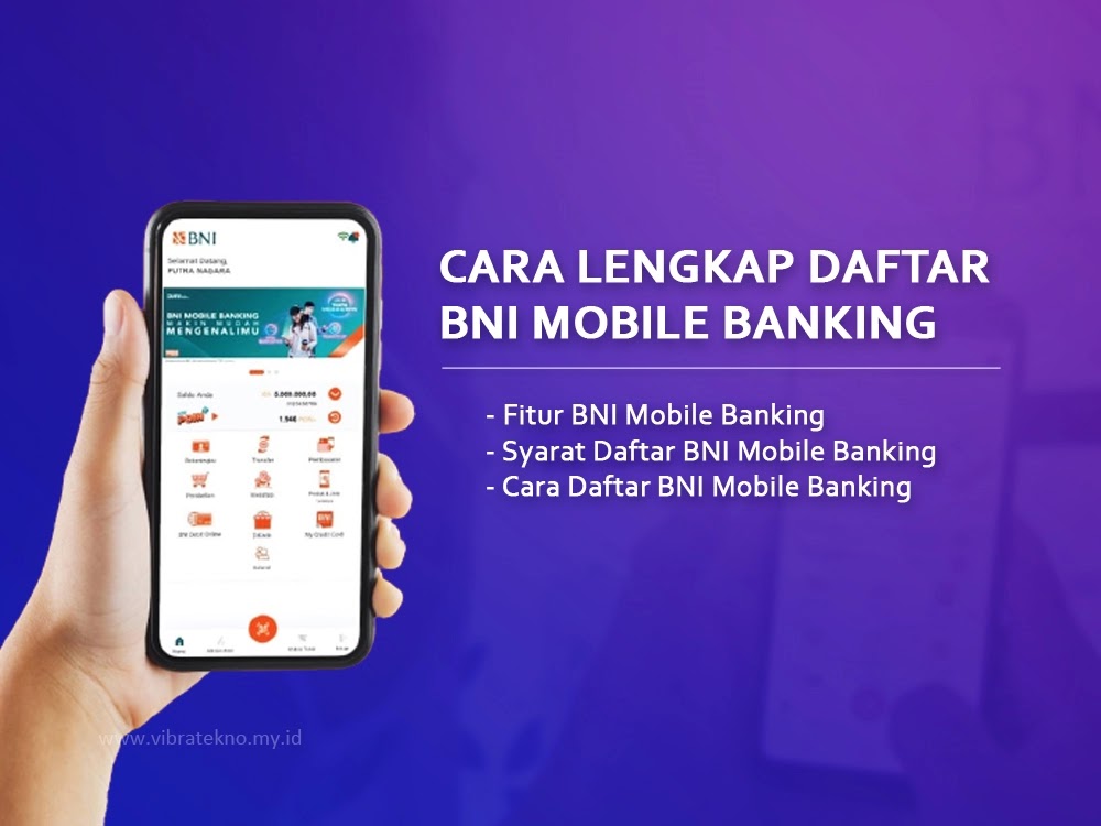 Cara lengkap daftar BNI mobile banking, syarat mendaftar BNI mobile, dan alur pendaftaran BNI Mobile Banking via kantor BNI