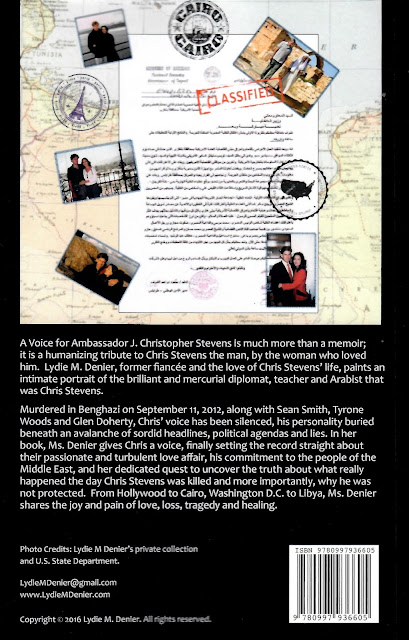 A Voice for Ambassador J. Christopher Stevens By Lydie M. Denier Published 2016 ISBN 9780997936605  This is a memoir written by the fiance of the late Ambassador Stevens. It covers there relasionship and focuses on the ambassadors commitment to his diplomatic work. It is also a quest to uncover the truth about his tragic death in in Benghazi.