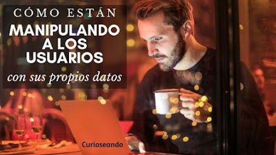 como-estan-manipulando-a-los-usuarios-con-sus-datos