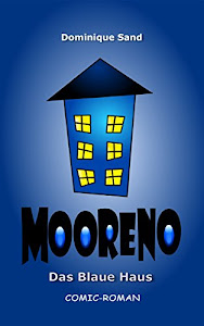 Mooreno - Das Blaue Haus: Comic-Roman