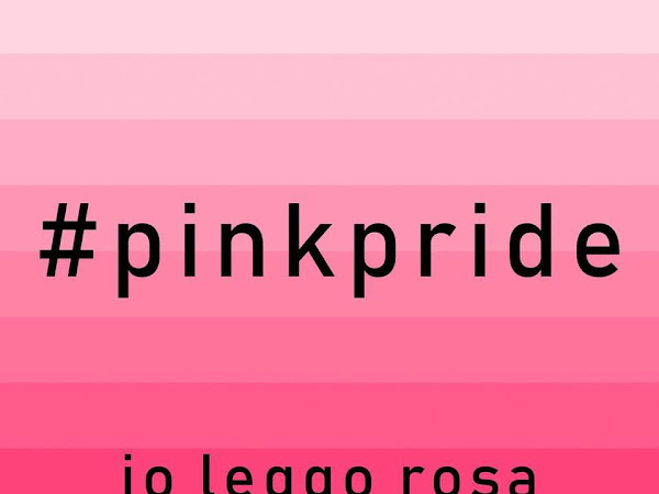 #PinkPride: IO LEGGO ROSA!