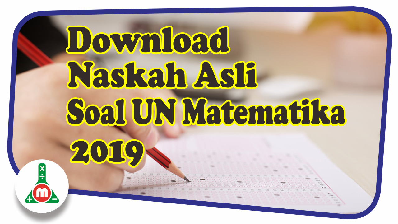 Download Naskah Asli Un Matematika Sma 2019 Program Ipa Dan Ips