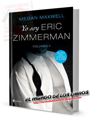 PDF Yo soy Eric Zimmerman, volumen 2 - Serie - Megan Maxwell - 551 páginas - 2.5 MB - pdf - zip