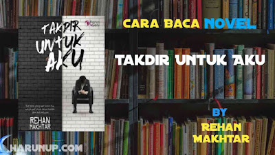 Novel Takdir Untuk Aku Karya Rehan Makhtar Full Episode