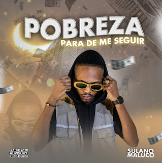 Sulano Maluco - Pobreza Para de Me Seguir [Baixar] 2023