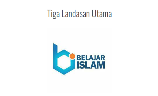 Tsalatsatul Ushul ( Tiga Landasan Utama ) - Belajar Islam BIS