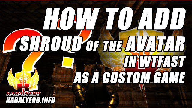 How To Add Shroud Of The Avatar In WTFast As A Custom Game