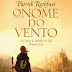 Resenha Premiada: O Nome do Vento‏ - Primeiro Dia