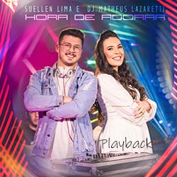 Baixar Música Gospel Hora de Adorar (Playback) - Suellen Lima feat. DJ Matheus Lazaretti Mp3