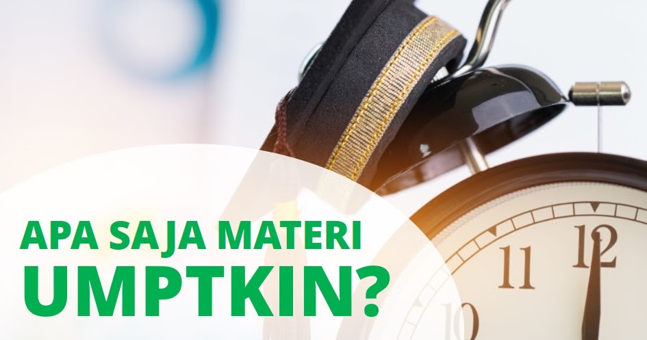 Apa Saja Materi UMPTKIN 2022 ? Cek disini - PAGUNPOST