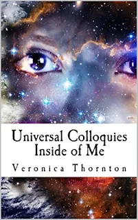 Universal Colloquies Inside of Me - fiction by Veronica Thornton