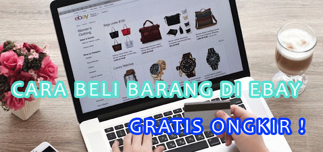 Tutorial Cara Membeli Barang Gratis Ongkos Kirim di Ebay Terbaru