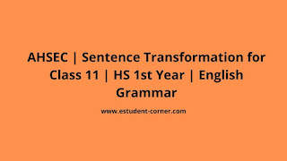 AHSEC Class 11 | Sentence Transformation | English Grammar with previous year questions